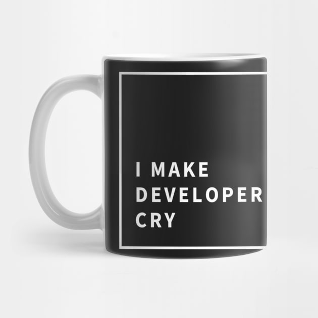 I Make Developer Cry | Tester by dipdesai